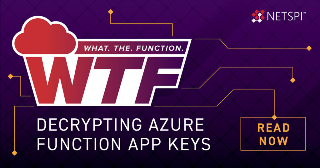 What the Function: Decrypting Azure Function App Keys