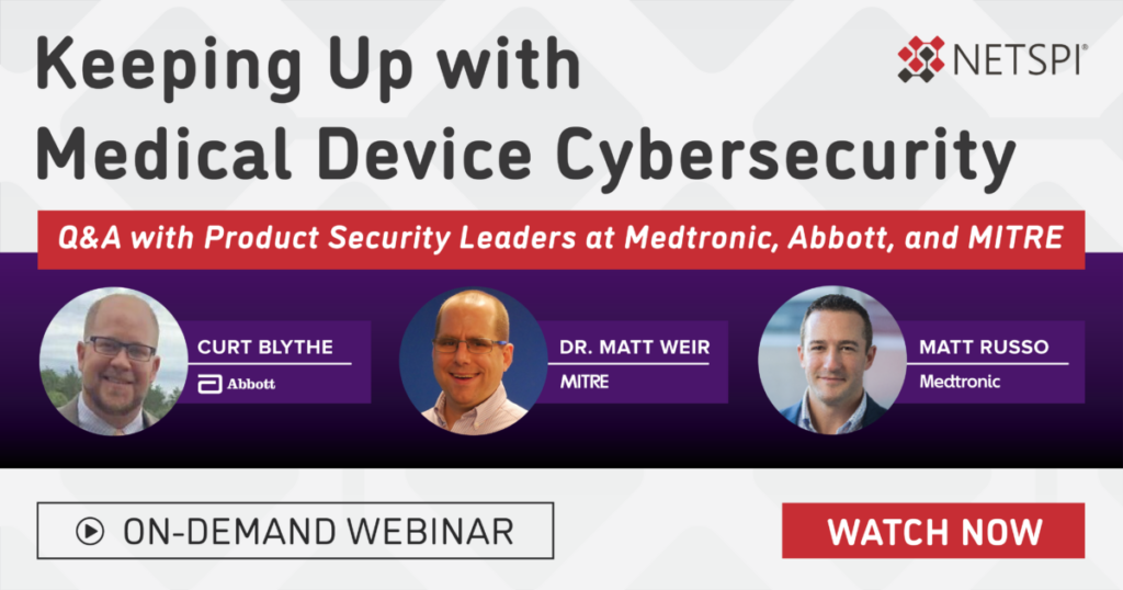 Keeping Up with Medical Device Cybersecurity: Q&A with Product Security Leaders at Medtronic, Abbott, and MITRE